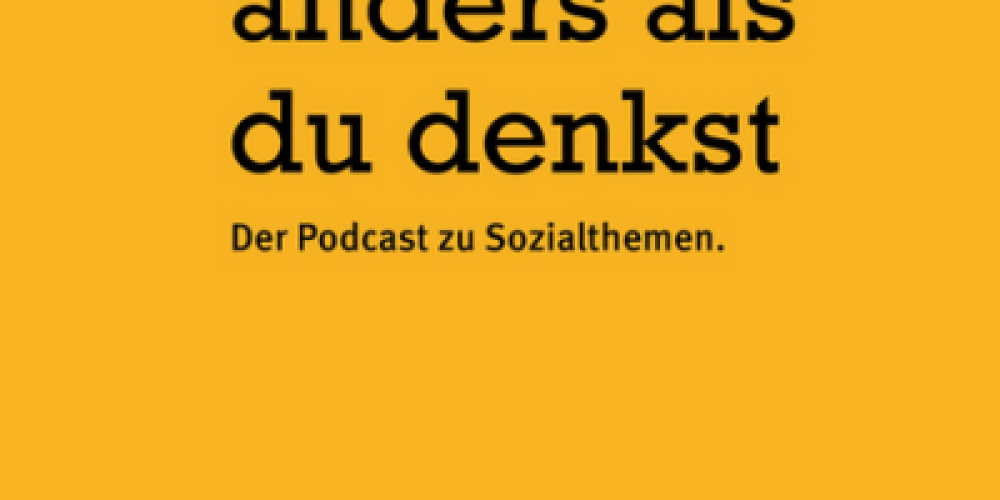 Auf gelbem Hintergrund steht in schwarzer Schrift anders als du denkst - der Podcast zu Sozialthemen.